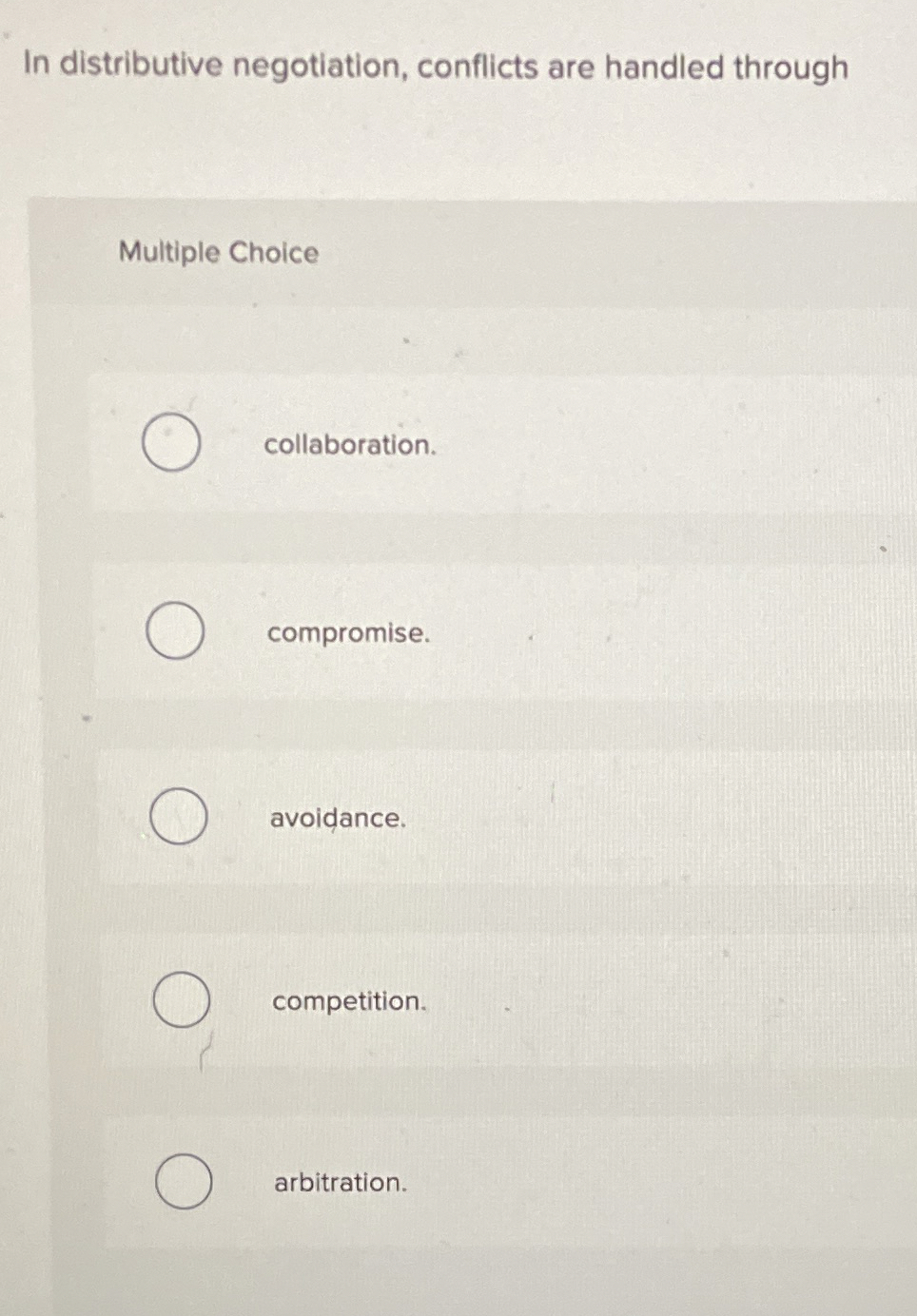 In distributive negotiation, conflicts are