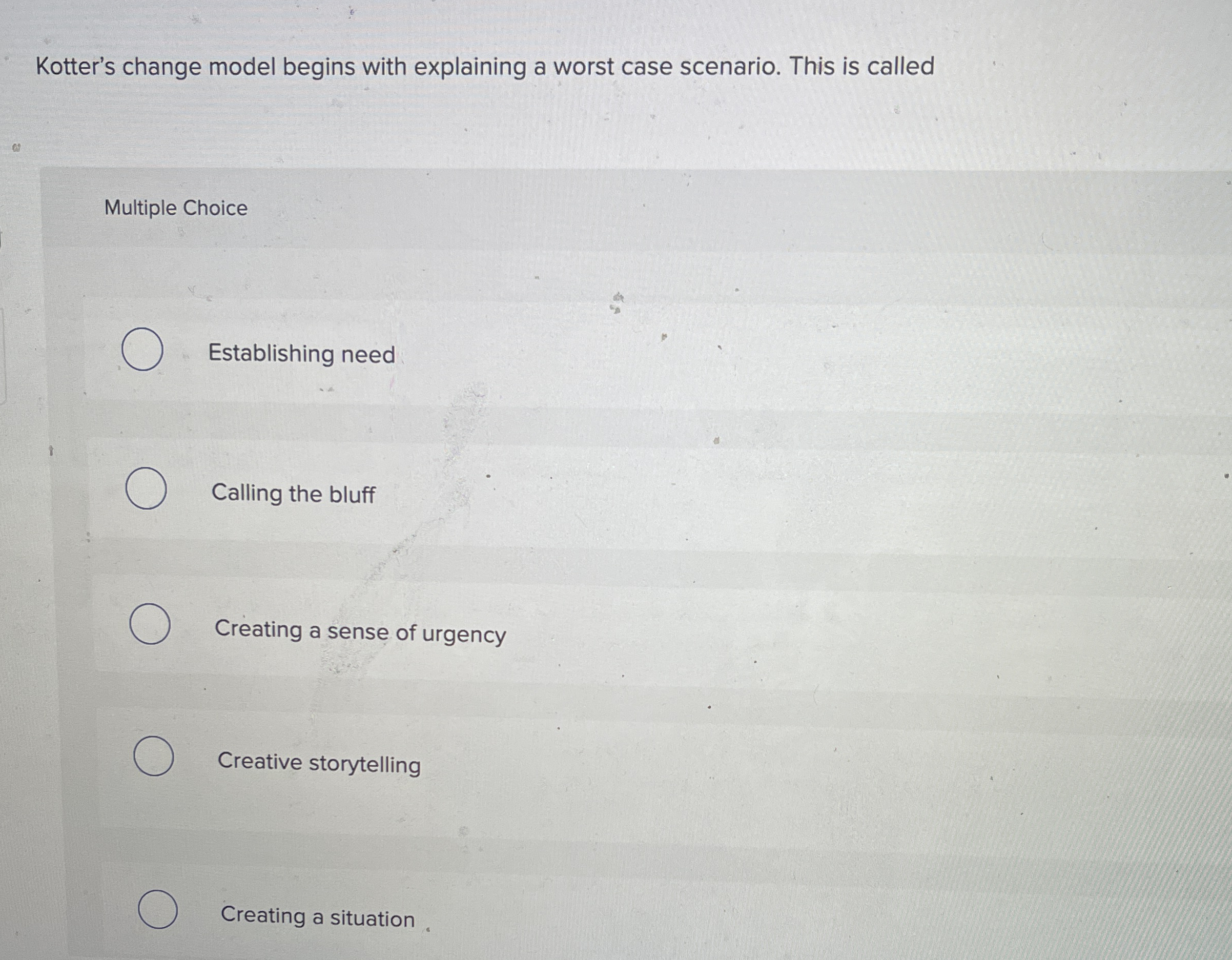 Kotter's change model begins with explaining a