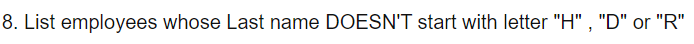 Using SQL 8. List employees whose Last name