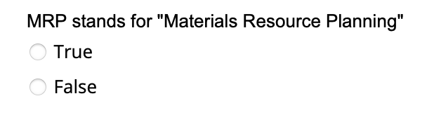 MRP stands for "Materials Resource Planning" True