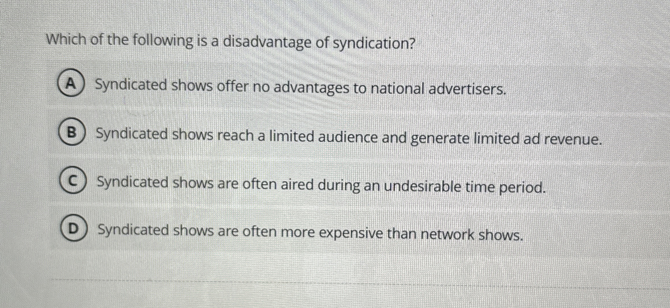 Which of the following is a disadvantage of