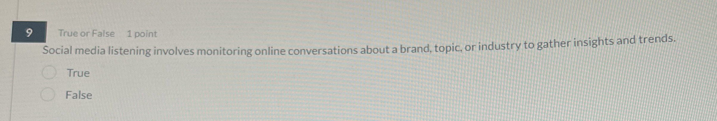 9 True or False 1 point Social media listening