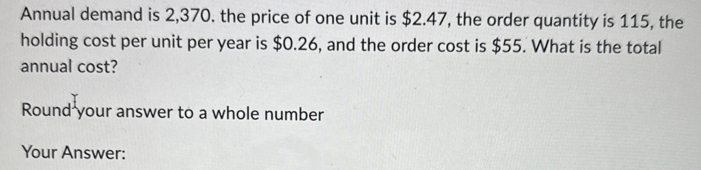 Annual demand is 2 , 3 7 0 . the price of one