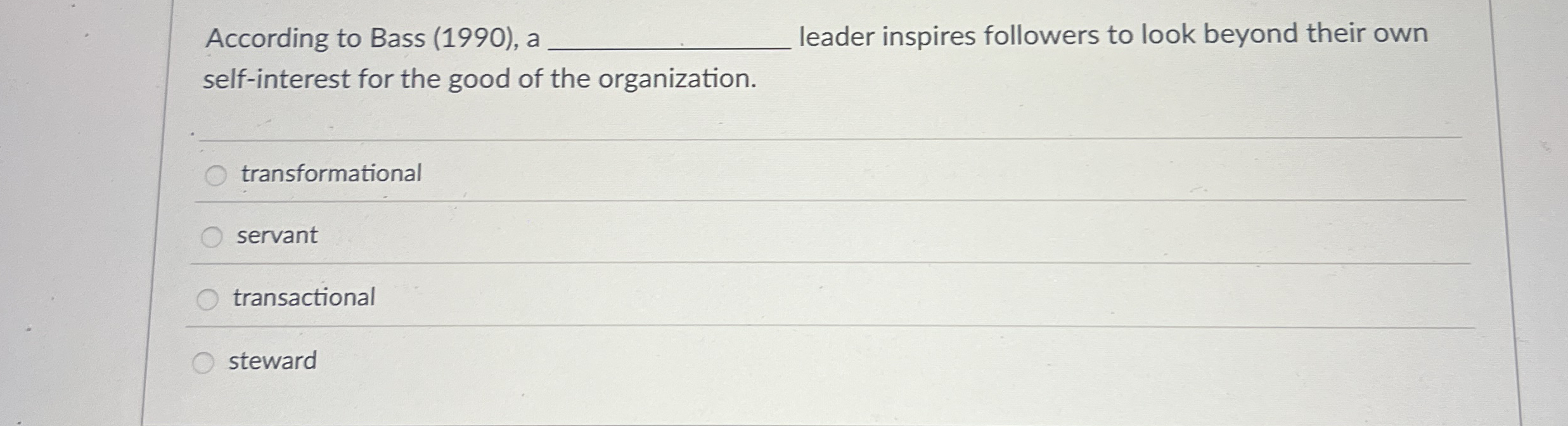 According to Bass ( 1 9 9 0 ) , a leader inspires