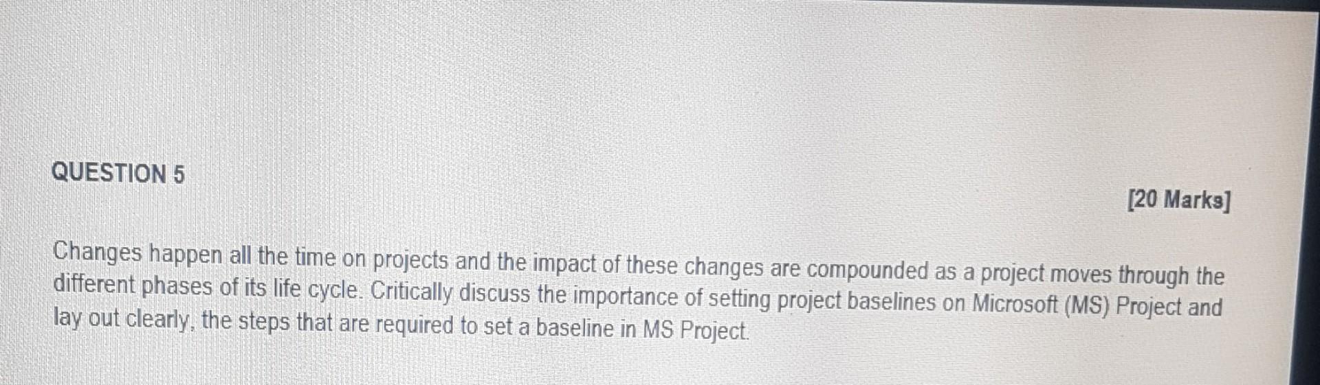 Question 5 QUESTION 5 [20 Marks] Changes happen