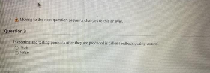 Moving to the next question prevents changes to