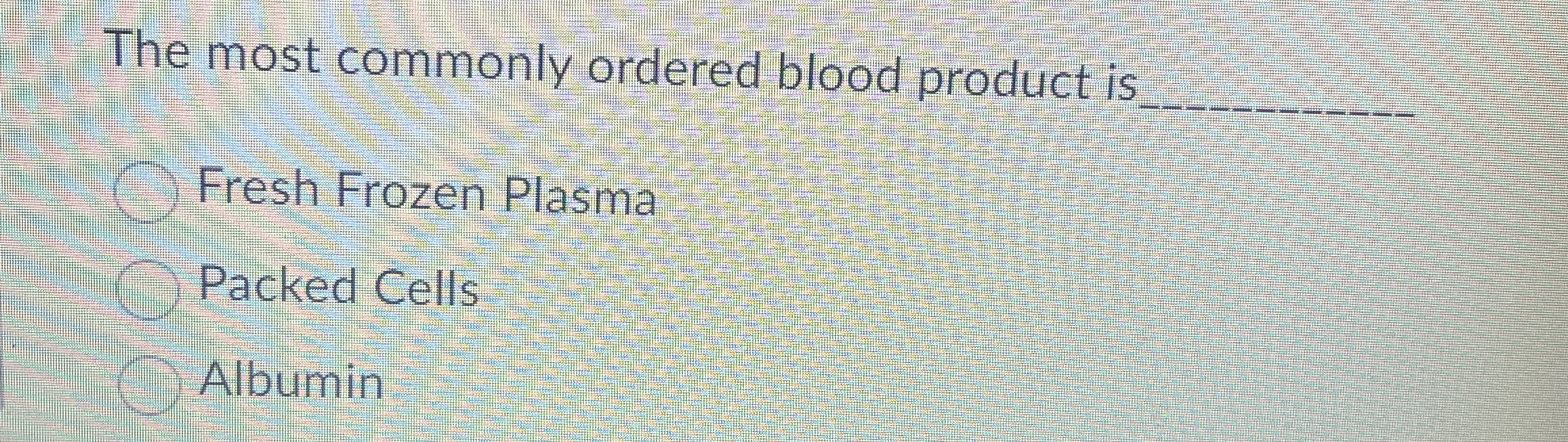 The most commonly ordered blood product is q ,