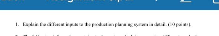 1. Explain the different inputs to the production