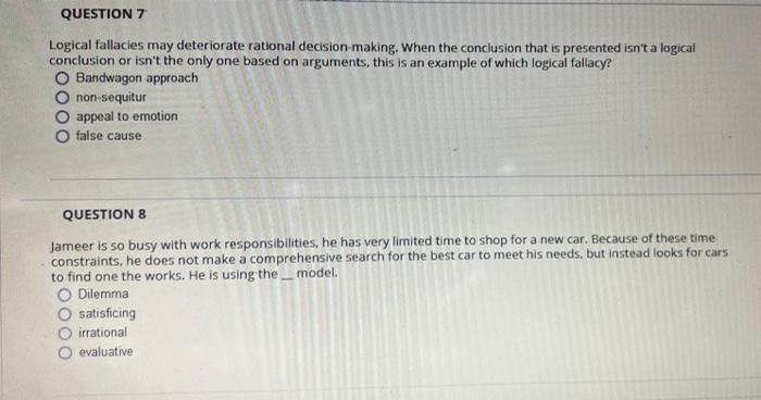 QUESTION 7 Logical fallacies may deteriorate