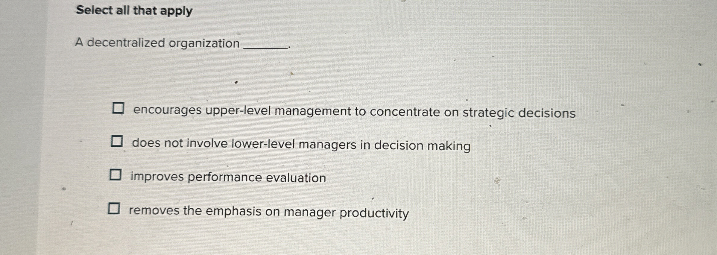 Select all that apply A decentralized