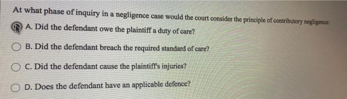 At what phase of inquiry in a negligence case