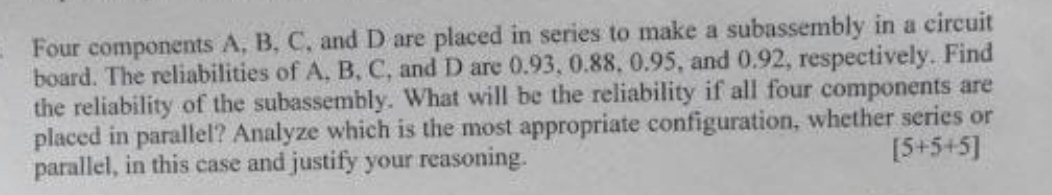 Four components A , B , C , and D are placed in