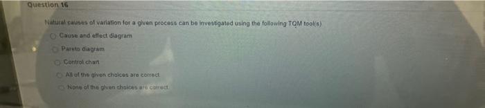 Question 16 Natural causes of variation for a