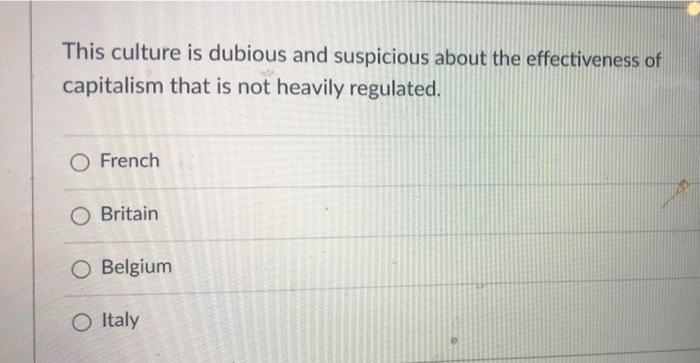 This culture is dubious and suspicious about the