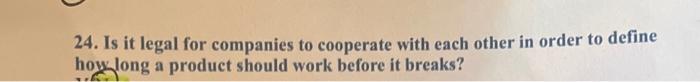 24. Is it legal for companies to cooperate with