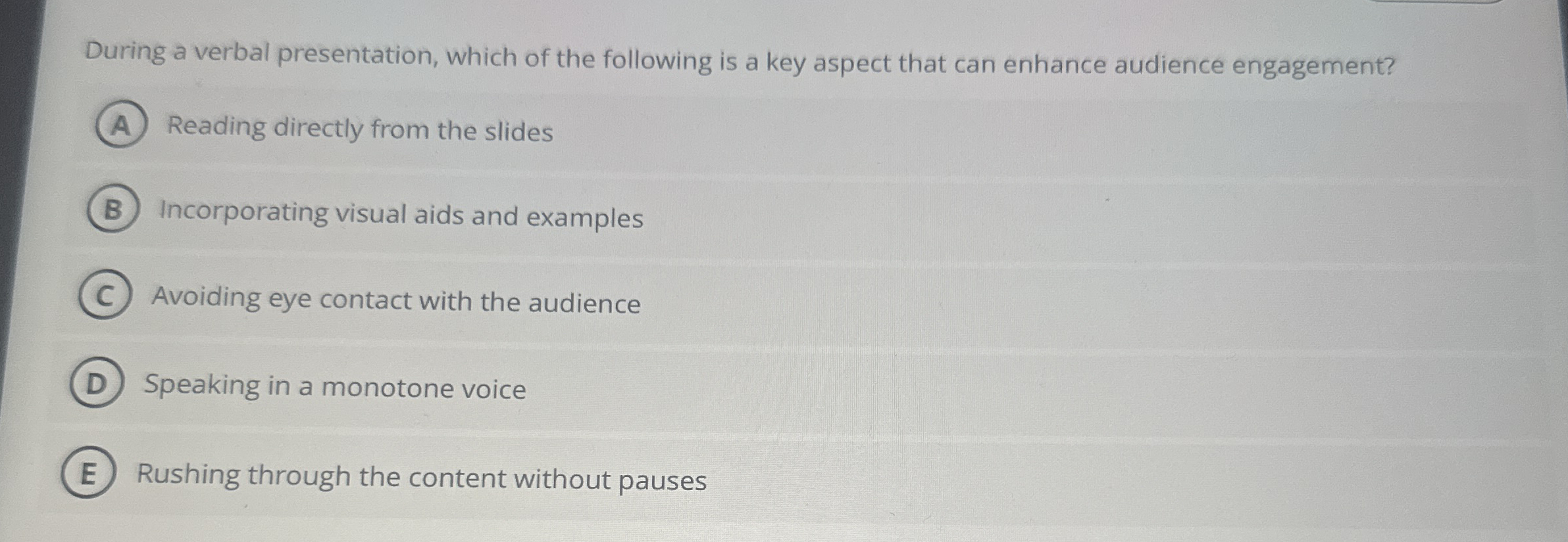 During a verbal presentation, which of the
