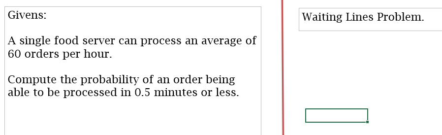 1 2 2 Waiting Lines Problem. Givens: a) u = 45