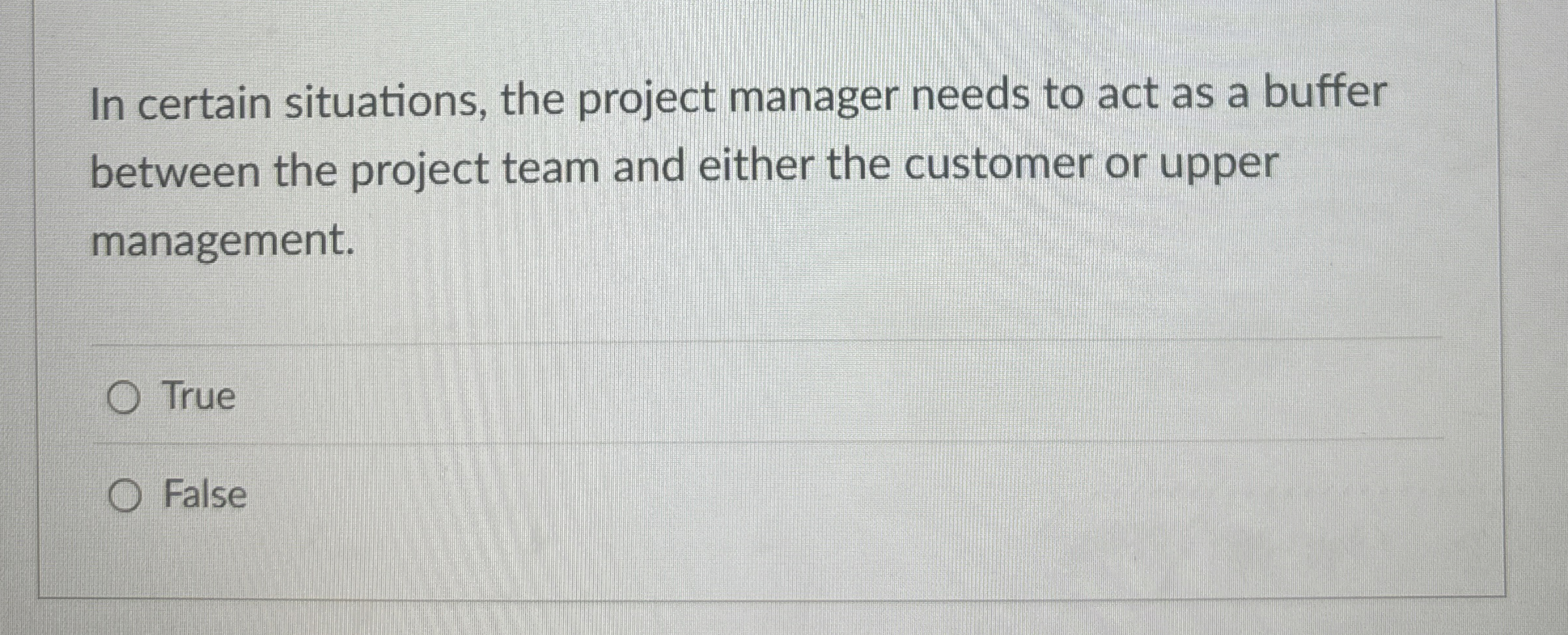 In certain situations, the project manager needs