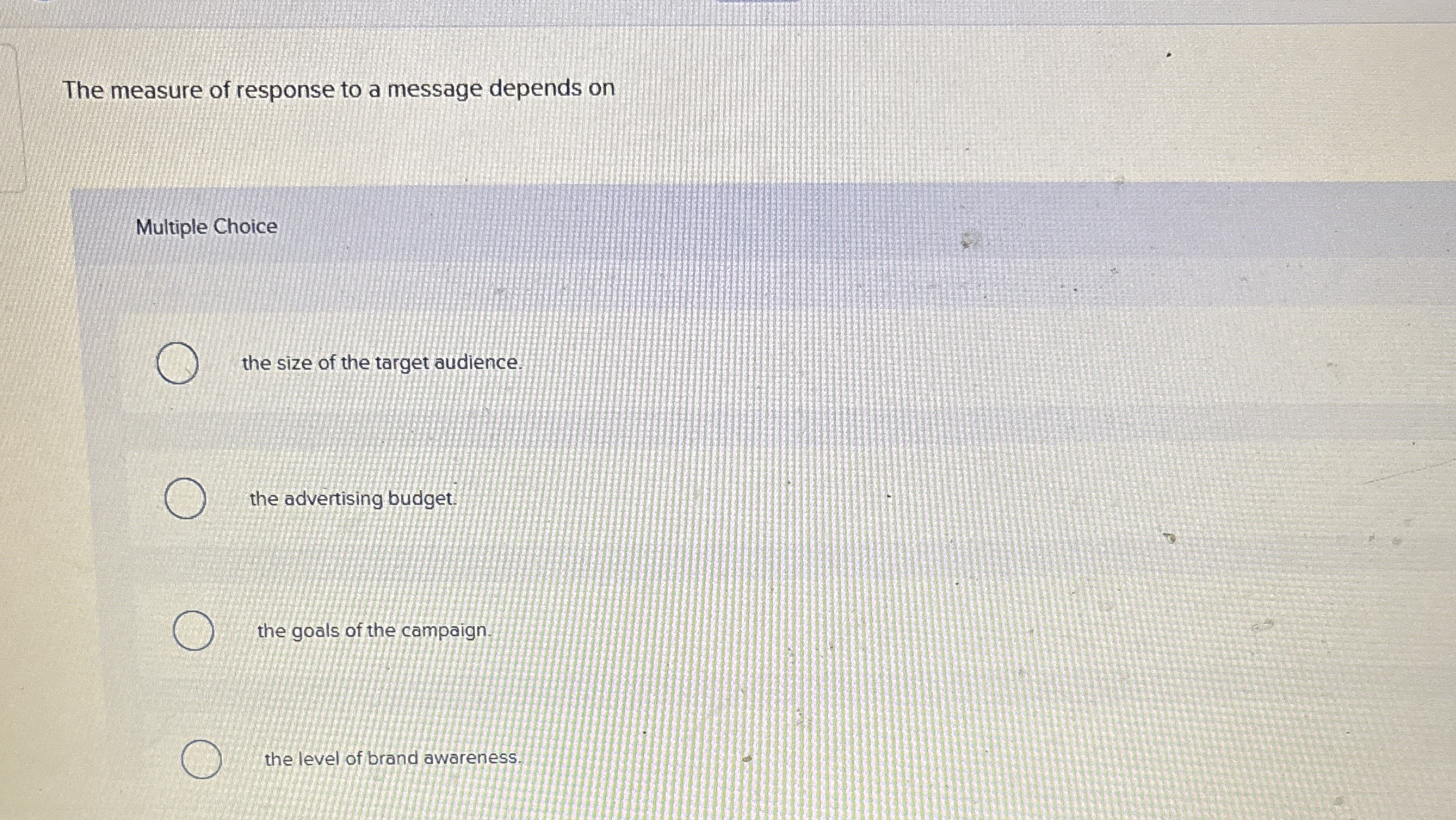 The measure of response to a message depends on