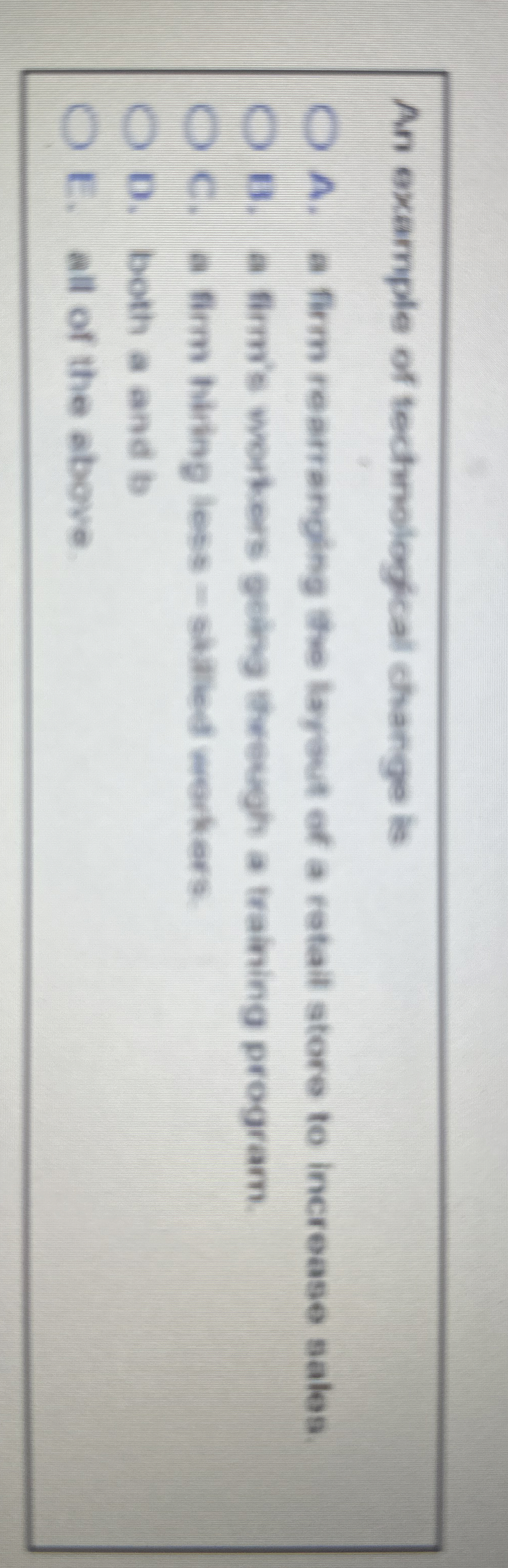 An example of techenological change is A . a firm