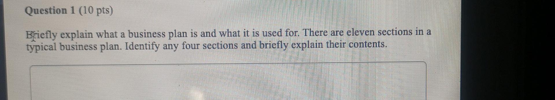 Question 1 (10 pts) Briefly explain what a