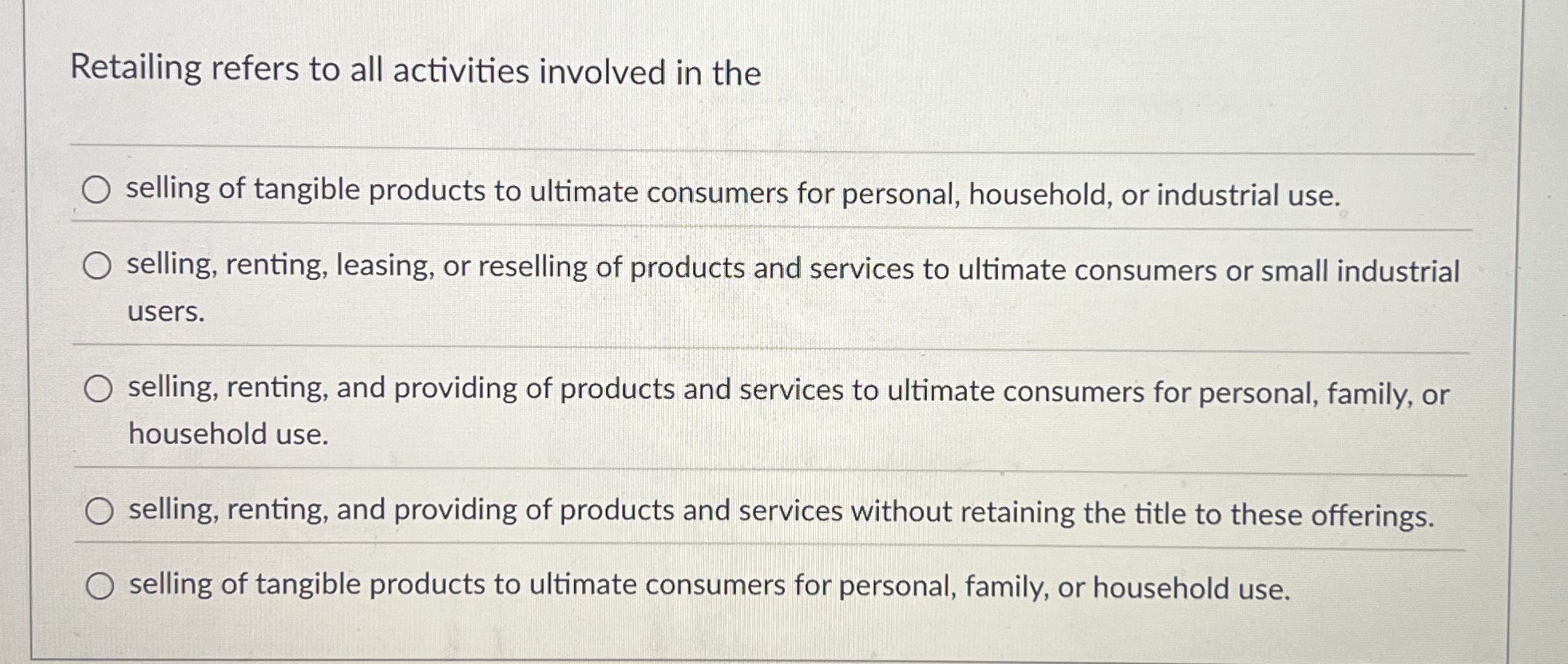 Retailing refers to all activities involved in