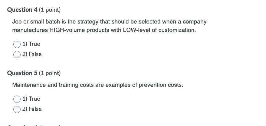 Question 4 (1 point) Job or small batch is the