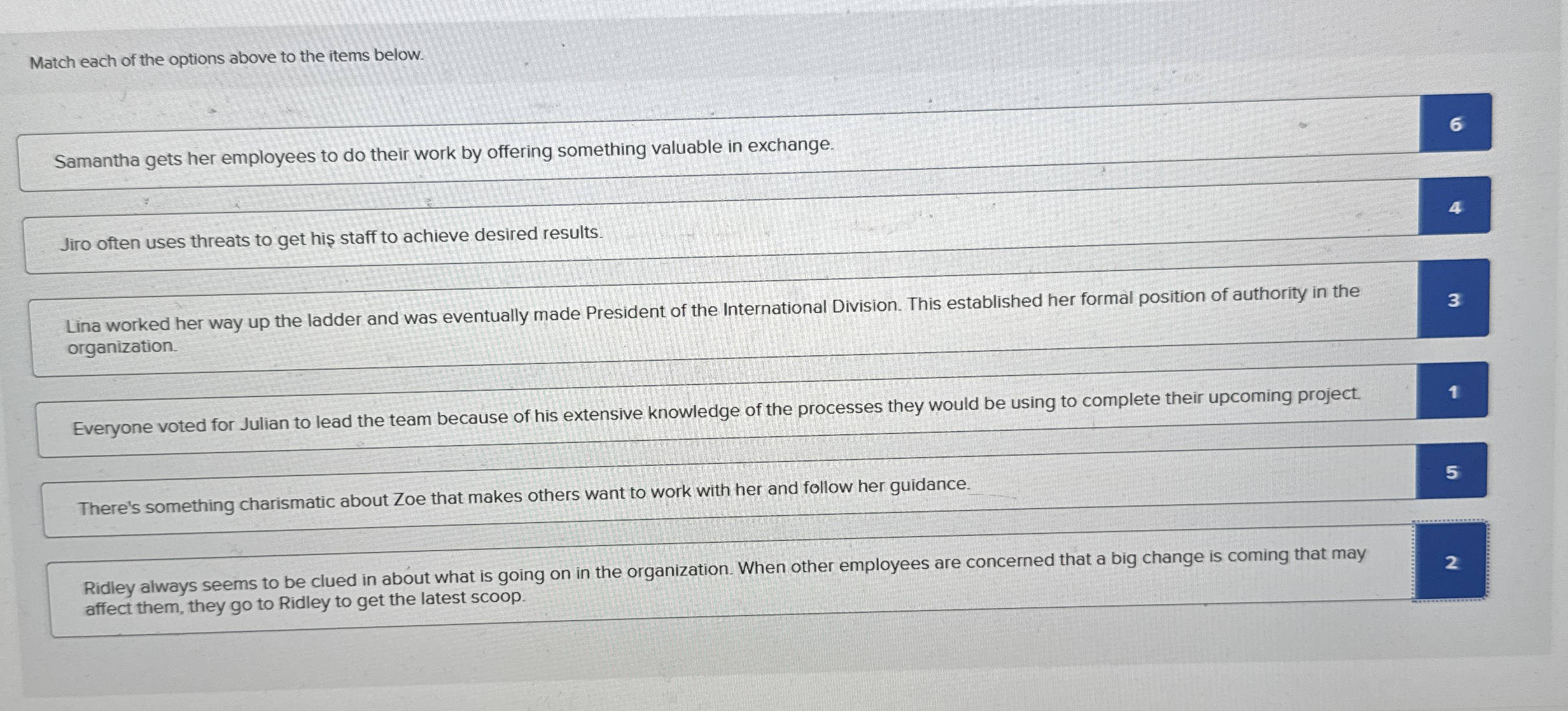 Match each of the options above to the items