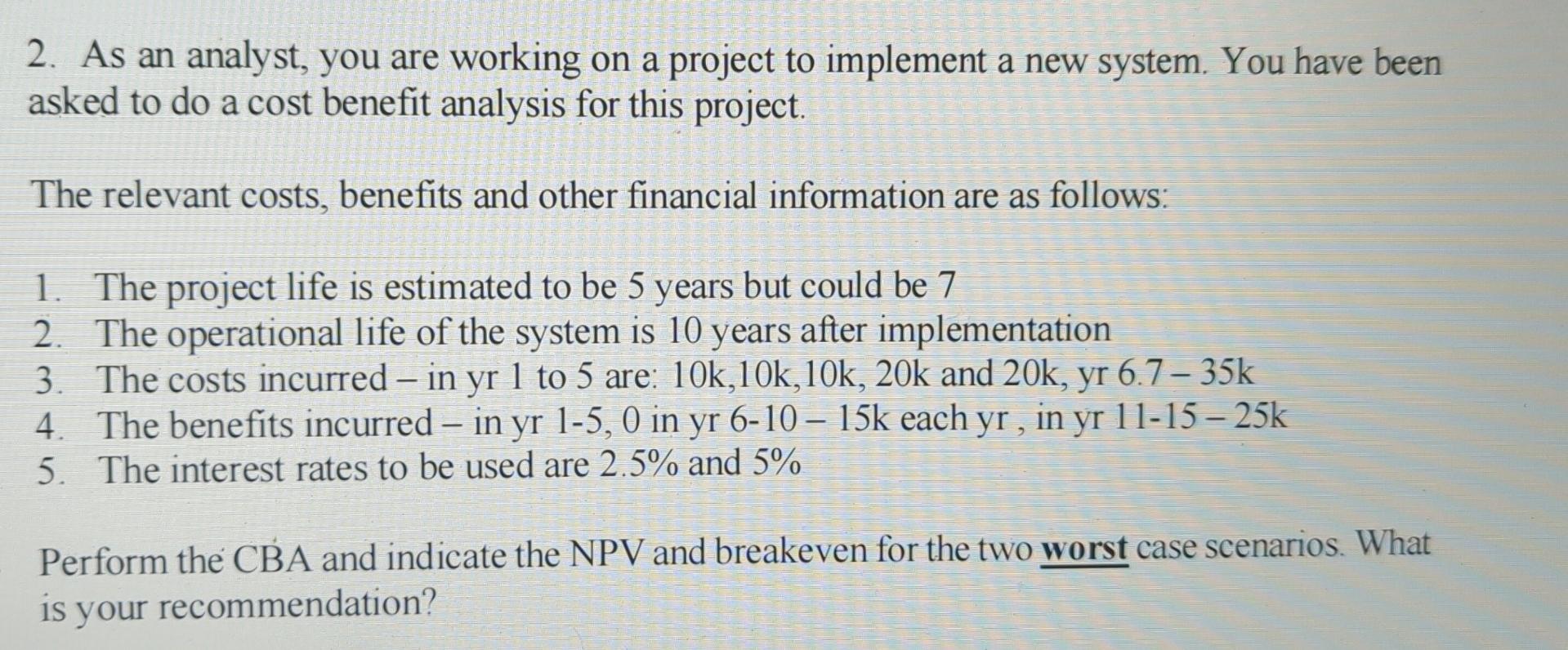 2. As an analyst, you are working on a project to