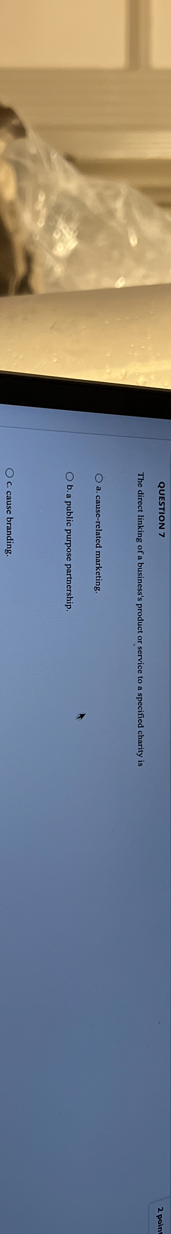 QUESTION 7 The direct linking of a business's