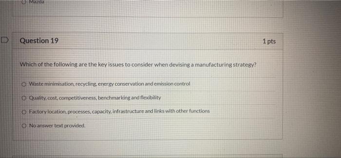 Mazda D Question 19 1 pts Which of the following