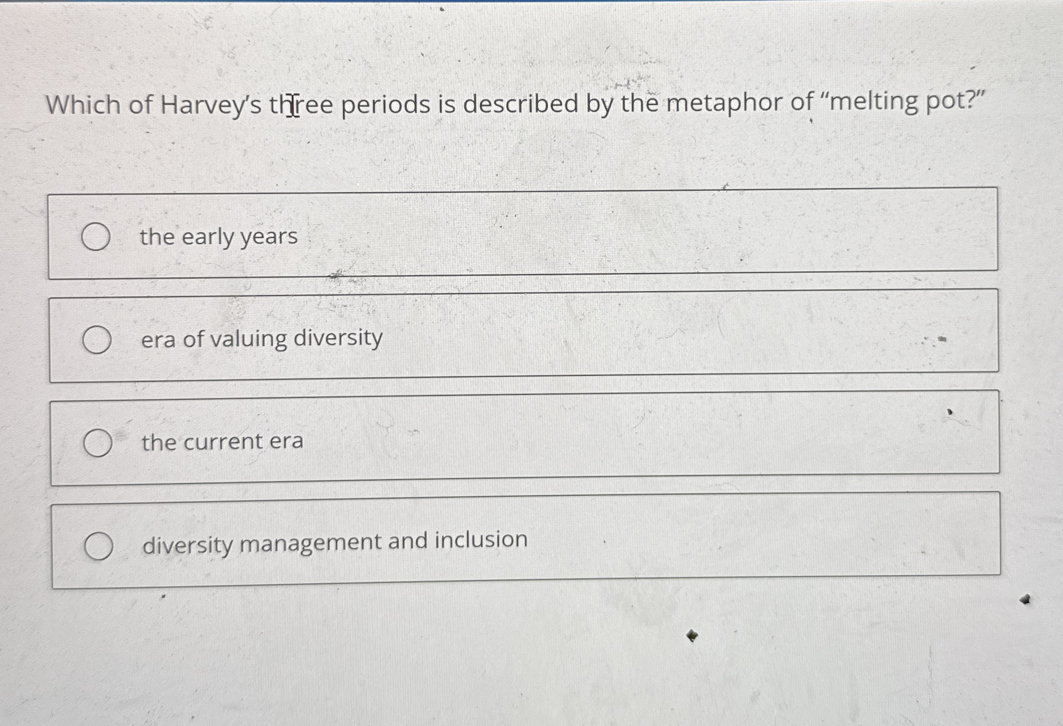 Which of Harvey's three periods is described by