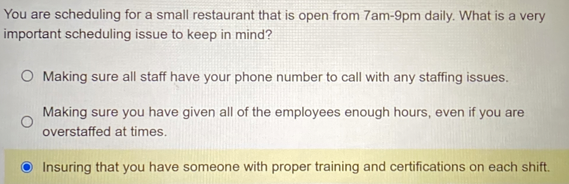 You are scheduling for a small restaurant that is