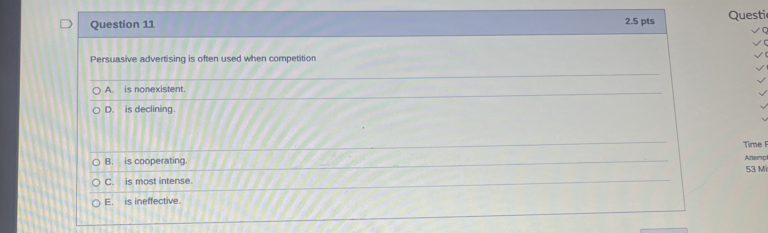 Question 1 1 2 . 5 pts Persuasive advertising is