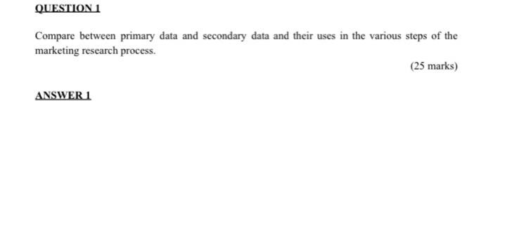 QUESTION 1 Compare between primary data and