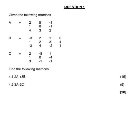 QUESTION 1 Given the following matrices A II = 2