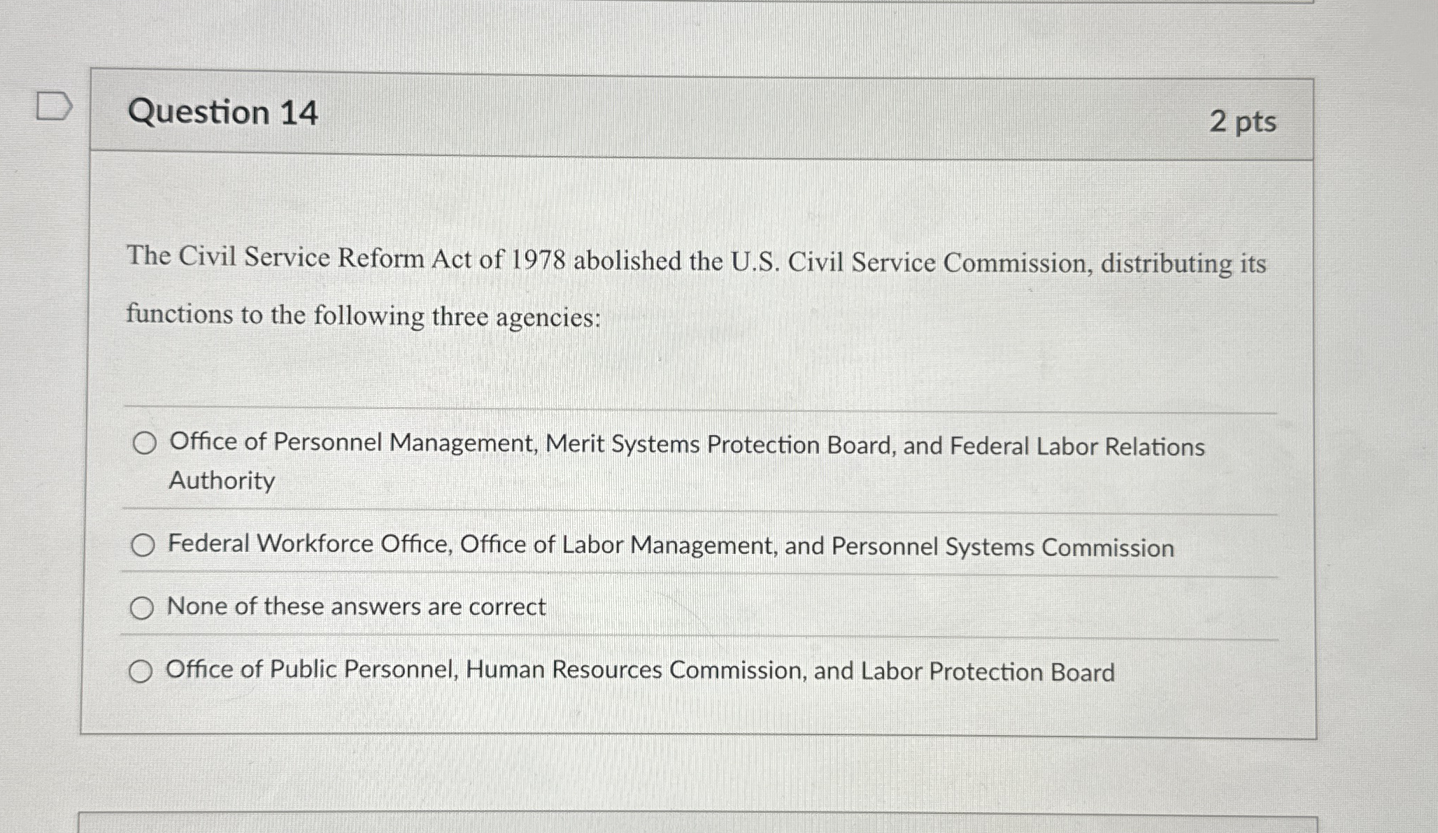 Question 1 4 2 pts The Civil Service Reform Act