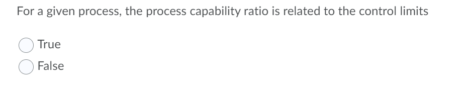 For a given process, the process capability ratio
