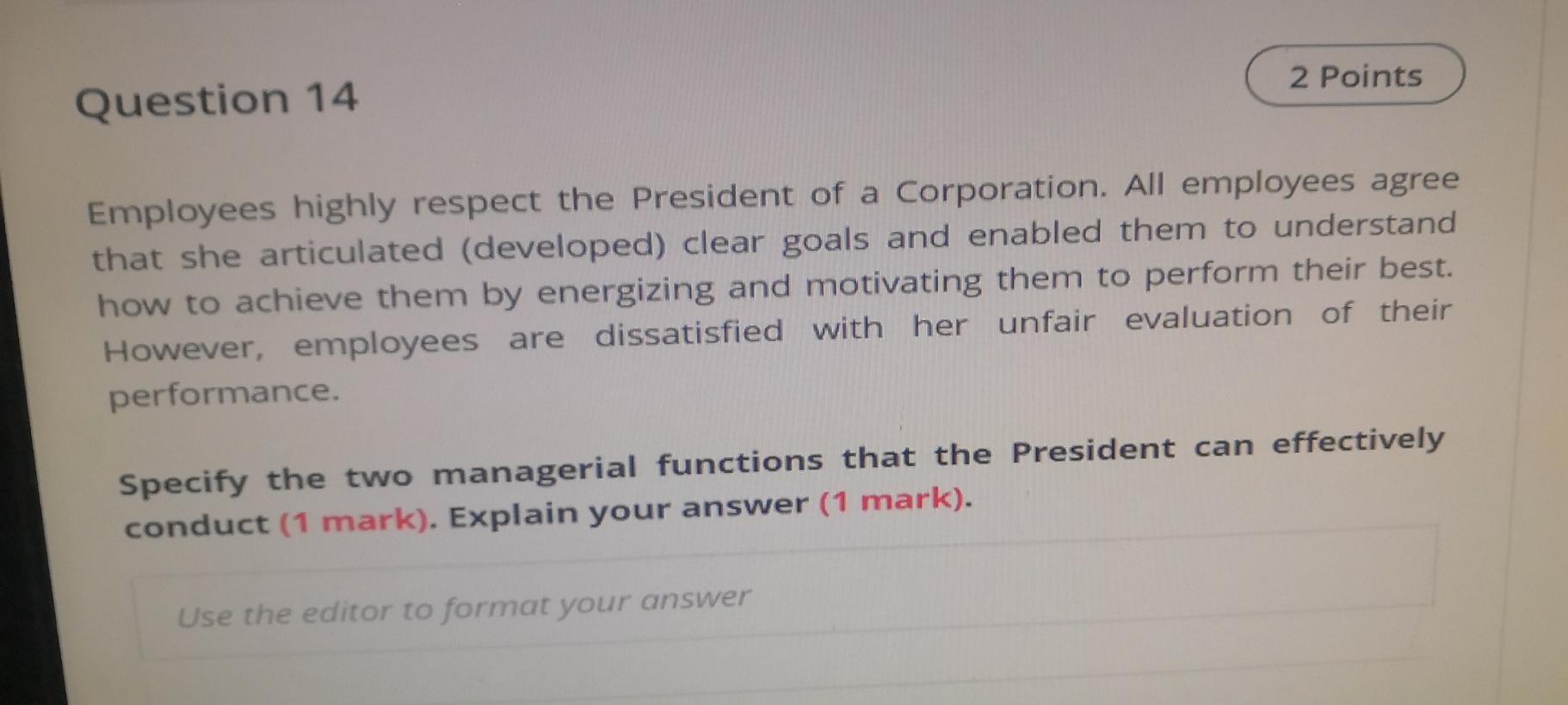 Q14 2 Points Question 14 Employees highly respect