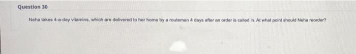 Question 30 Noho takes 4-a-day vitamins, which