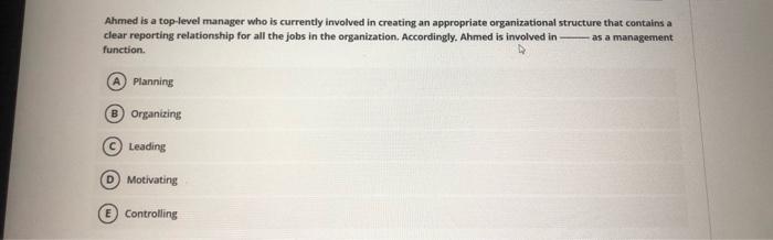 a Ahmed is a top-level manager who is currently