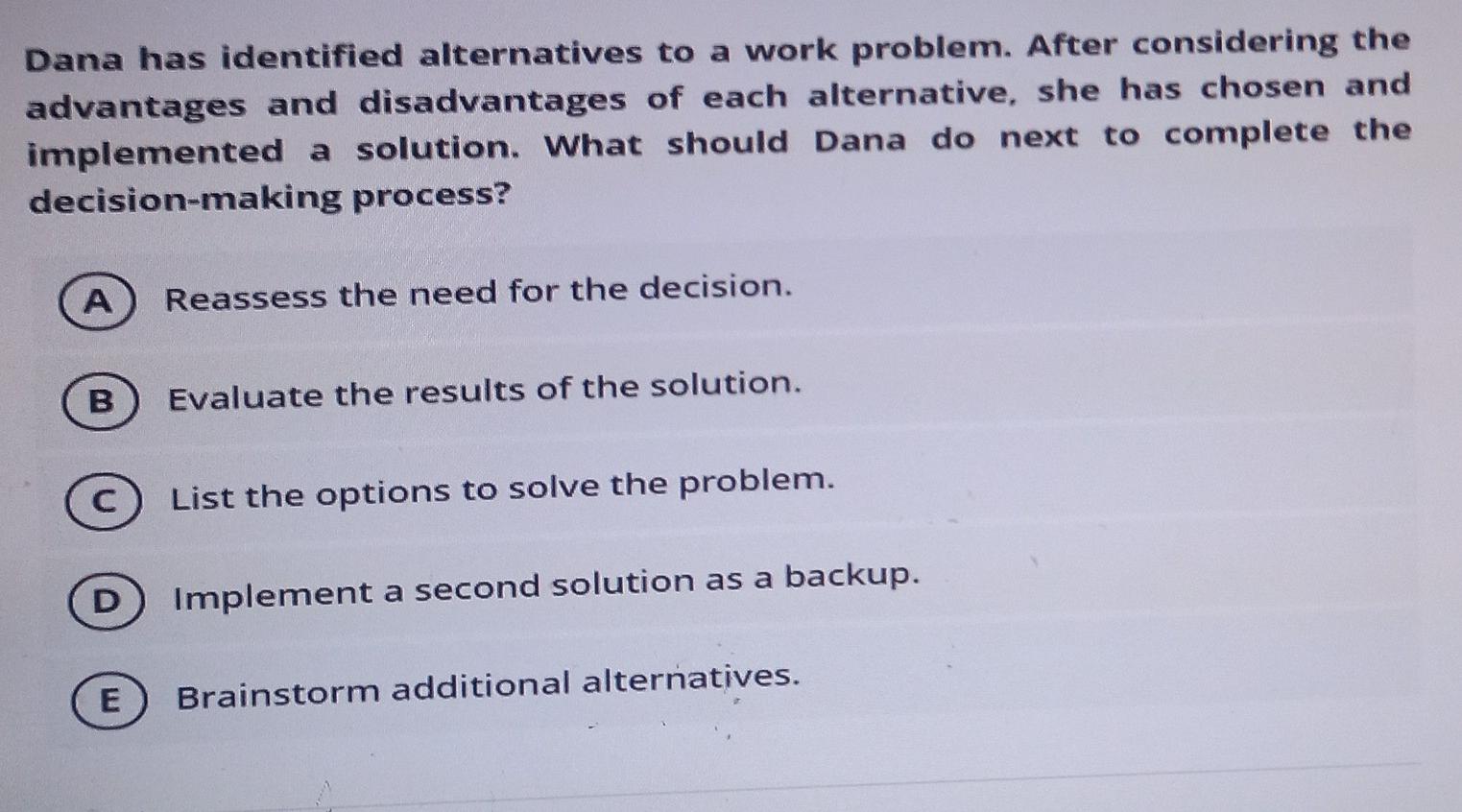 q10 Dana has identified alternatives to a work