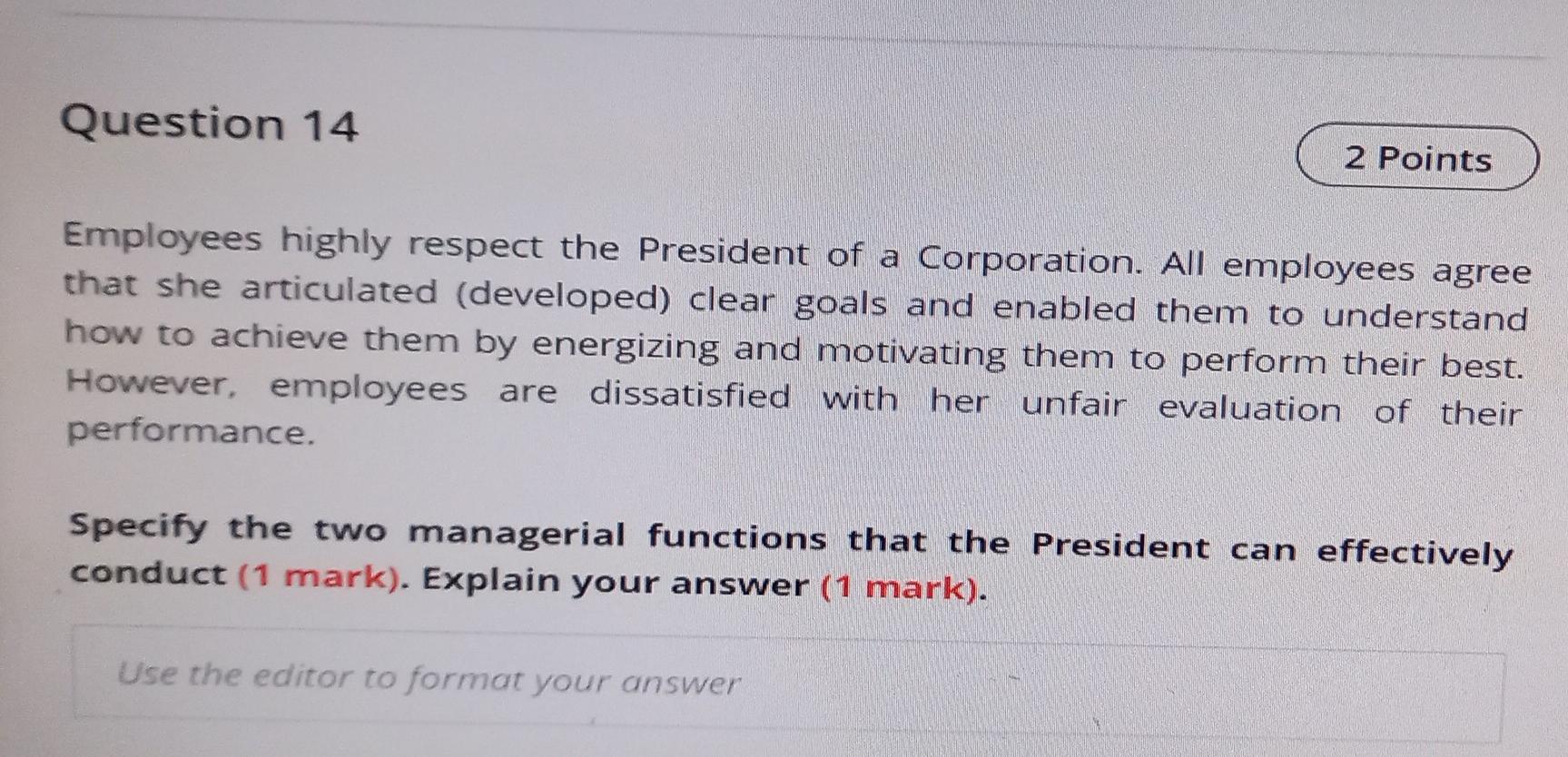q14 Question 14 2 Points Employees highly respect