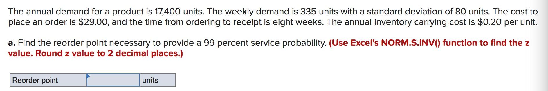 The annual demand for a product is 17,400 units.