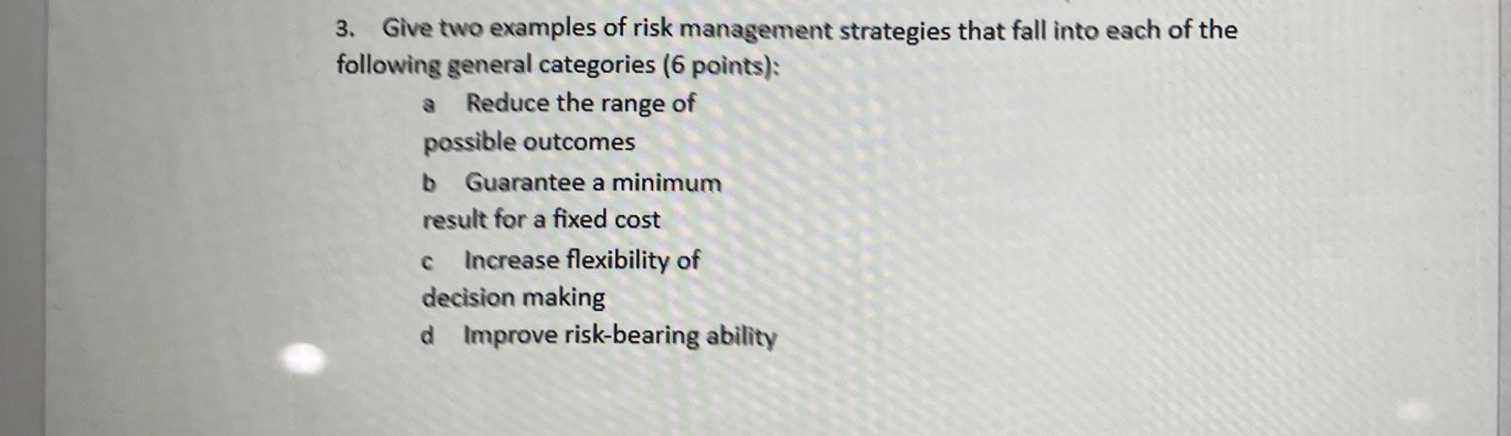 Give two examples of risk management strategies