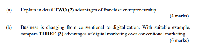 (a) (b) Explain in detail TWO (2) advantages of