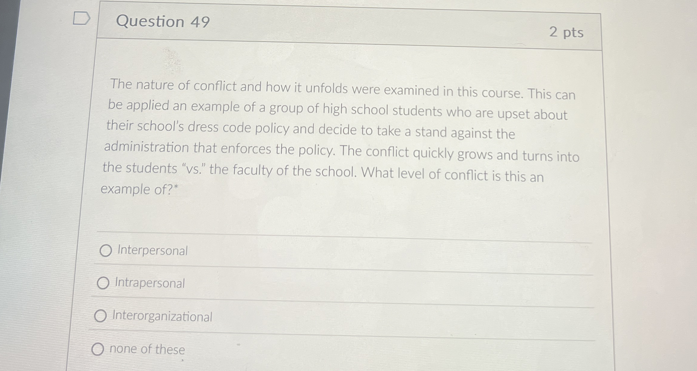 Question 4 9 2 pts The nature of conflict and how