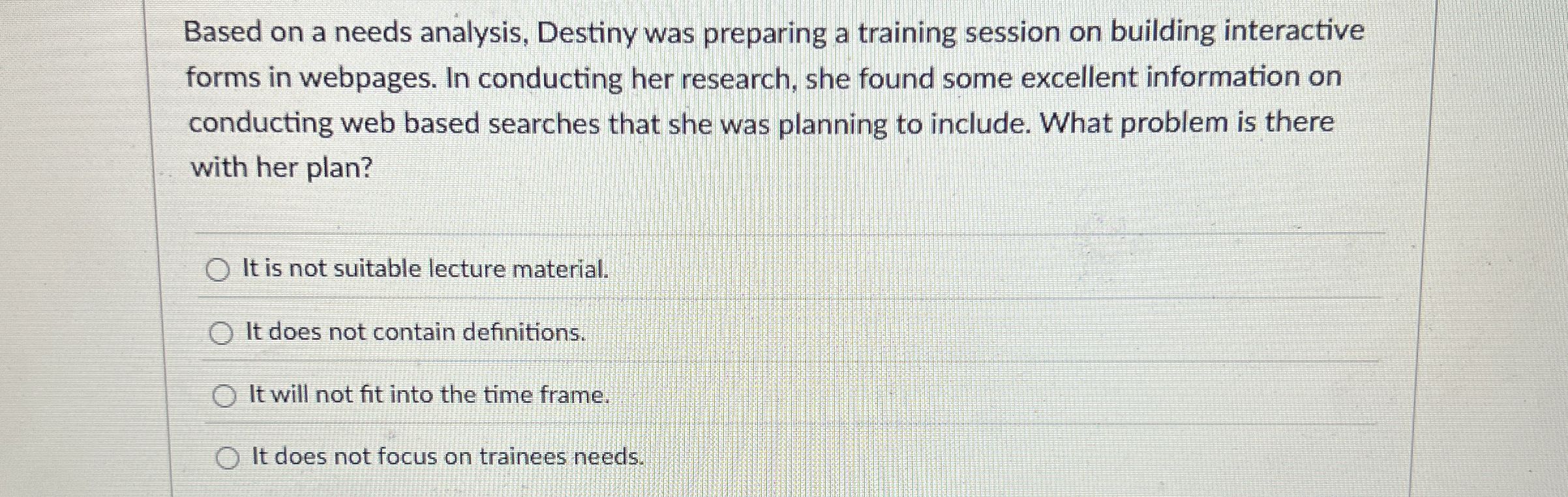 Based on a needs analysis, Destiny was preparing