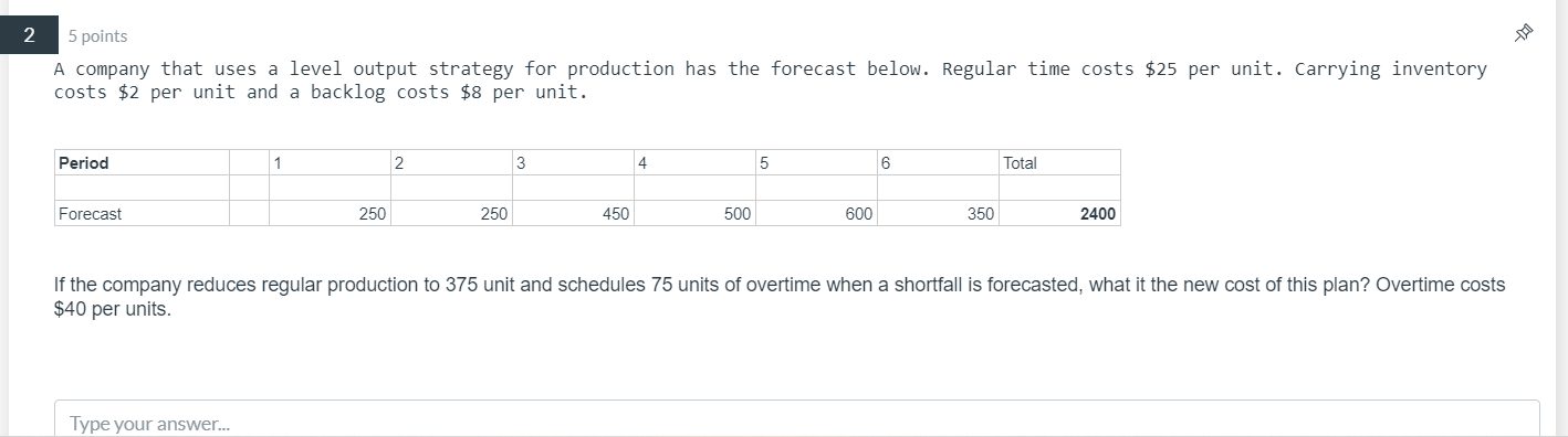 2 5 points A company that uses a level output
