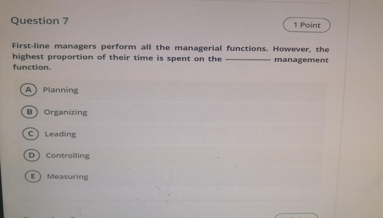 Q7 Question 7 1 Point First-line managers perform